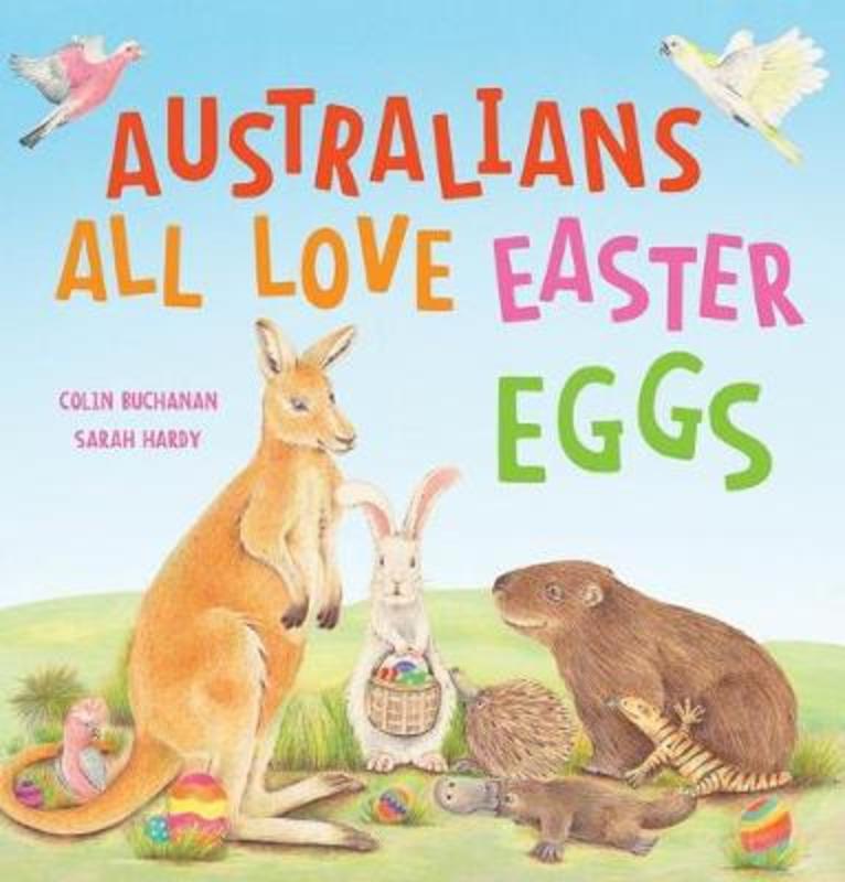 Australians All Love Easter Eggs by Colin Buchanan - 9781743834794