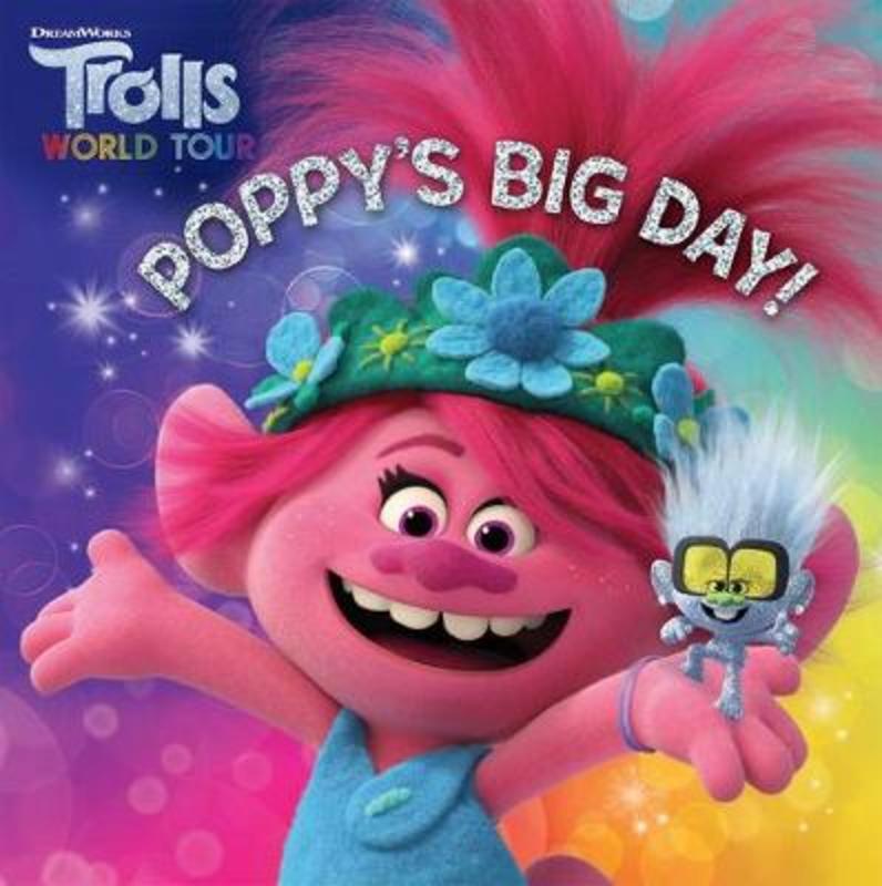 Trolls World Tour: Poppy's Big Day (Dreamworks: 8x8 Storybook) - 9781743837818