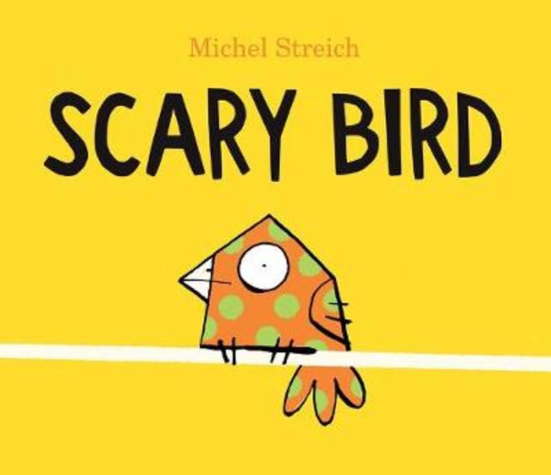 Scary Bird by Michel Streich - 9781743838594