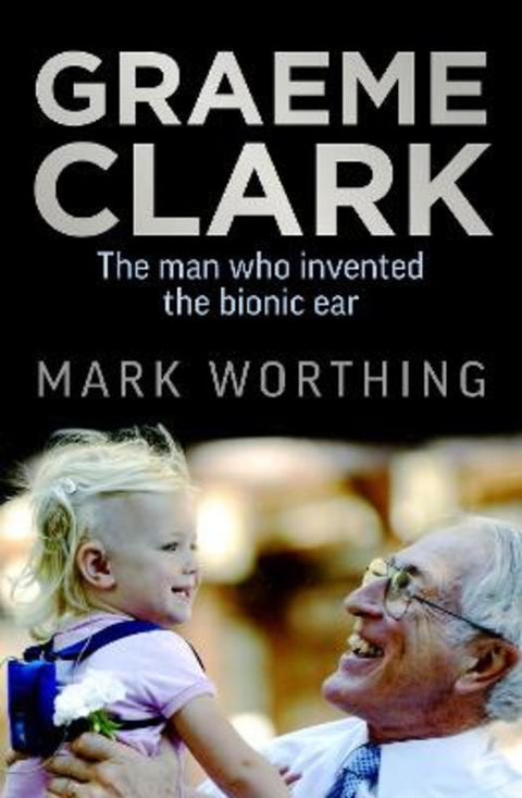 Graeme Clark by Mark Worthing - 9781760113155