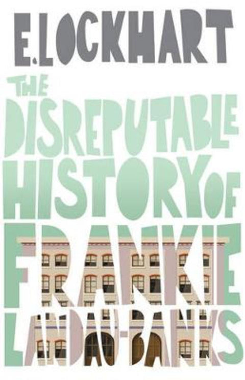 The Disreputable History of Frankie Landau-Banks by E. Lockhart - 9781760113308