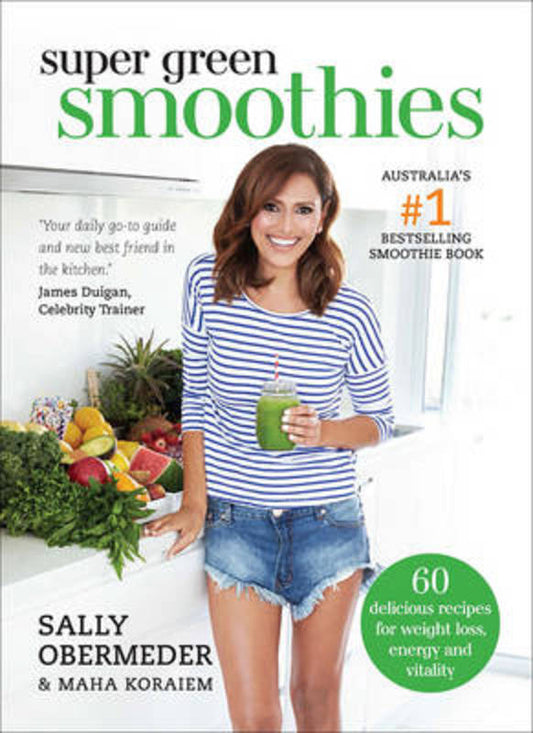 Super Green Smoothies by Sally Obermeder - 9781760113711