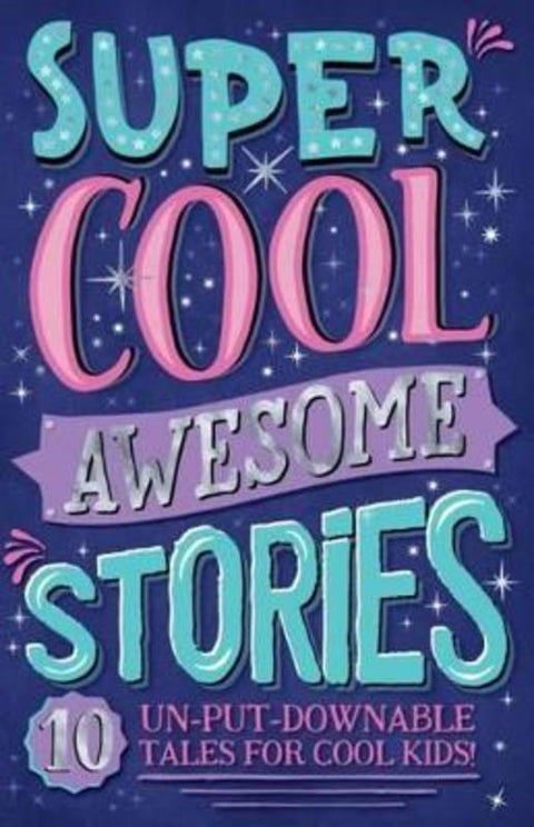 Super Cool Awesome Stories by Hardie Grant Children's Publishing - 9781760126070
