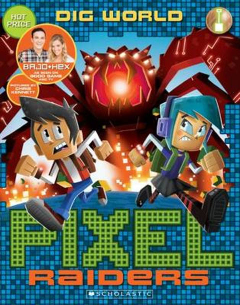 Pixel Raiders #1: Dig World by Bajo & Hex - 9781760159252