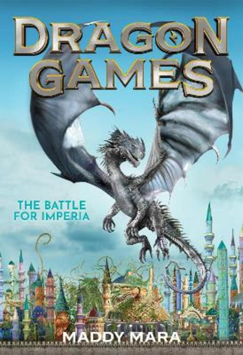 The Battle for Imperia (Dragon Games #3) by Maddy Mara - 9781760262044