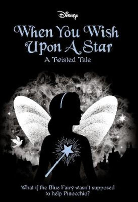 When You Wish Upon a Star (Disney: A Twisted Tale #14) by Elizabeth Lim - 9781760264086