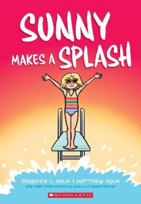 Sunny Makes a Splash (Sunny #4) by Jennifer L Holm - 9781760264147