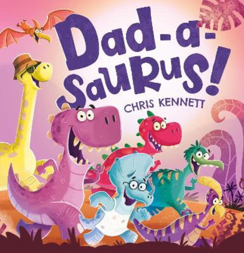 Dad-a-saurus! by Chris Kennett - 9781760264574