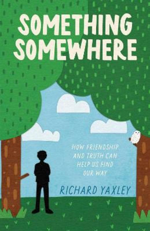 Something Somewhere by Richard Yaxley - 9781760266370