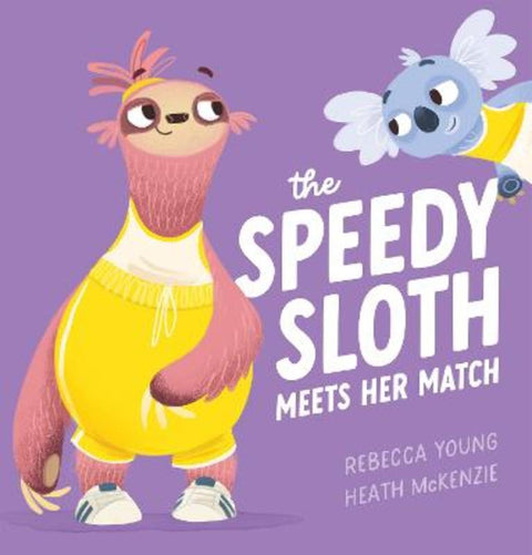 The Speedy Sloth Meets her Match (The Speedy Sloth #3) by Rebecca Young - 9781760266479