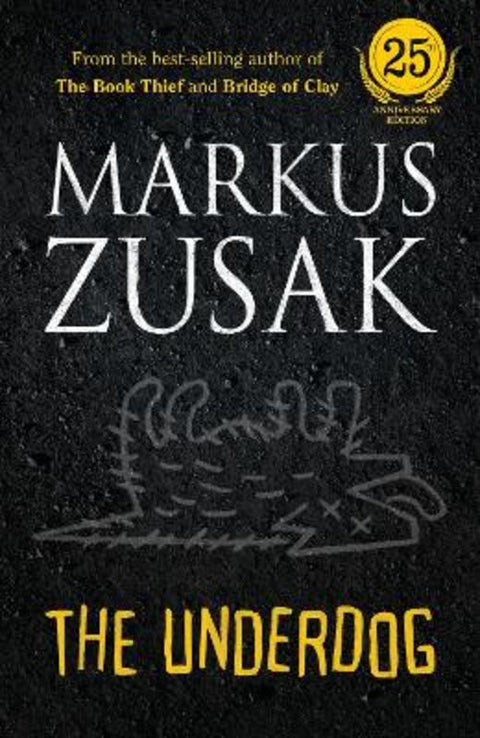 The Underdog (25th Anniversary Edition) by Markus Zusak - 9781760266851
