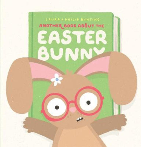 Another Book about the Easter Bunny by Laura Bunting - 9781760267063
