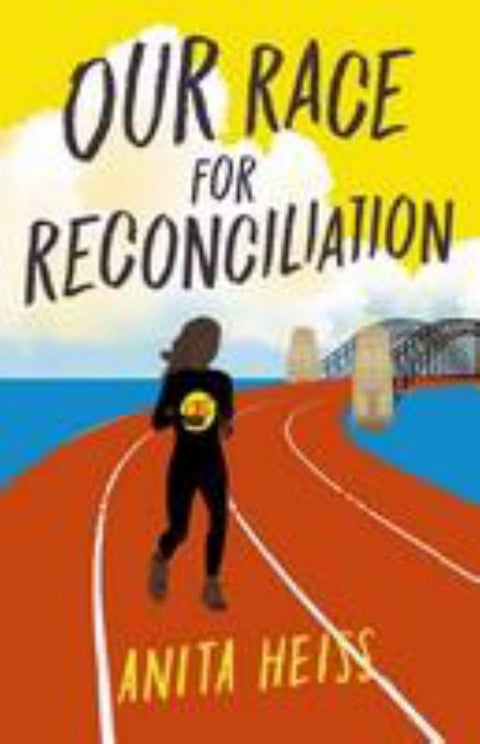 Our Race for Reconciliation (My Australian Story) by Anita Heiss - 9781760276119
