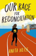Our Race for Reconciliation (My Australian Story) by Anita Heiss - 9781760276119