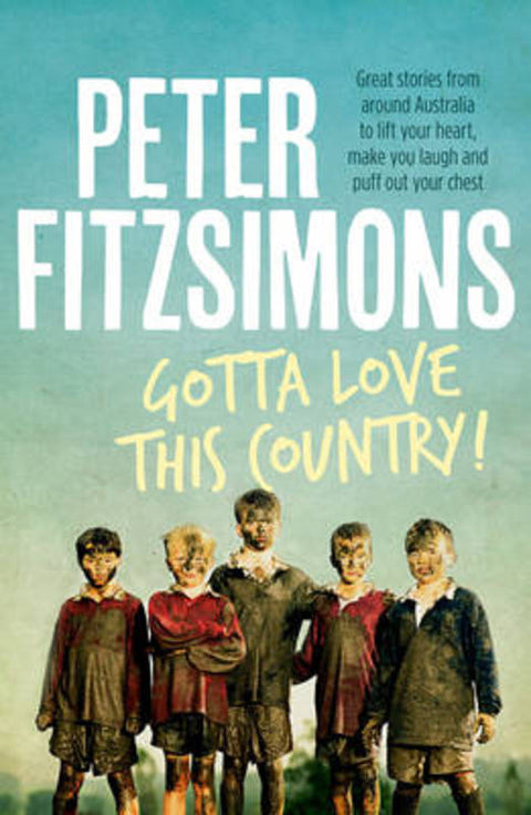 Gotta Love This Country! by Peter FitzSimons - 9781760290481