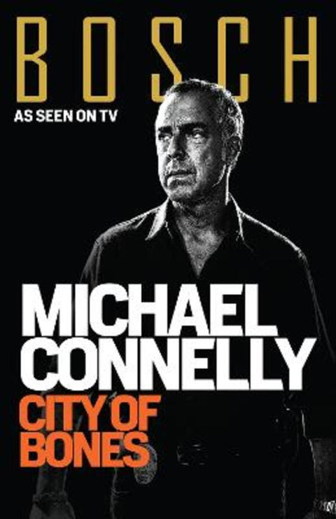 City of Bones (BOSCH TV tie-in) by Michael Connelly - 9781760290986