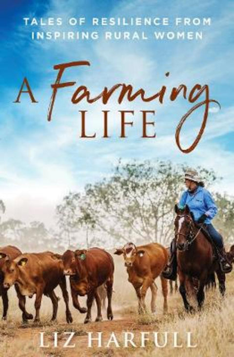A Farming Life by Liz Harfull - 9781760291112