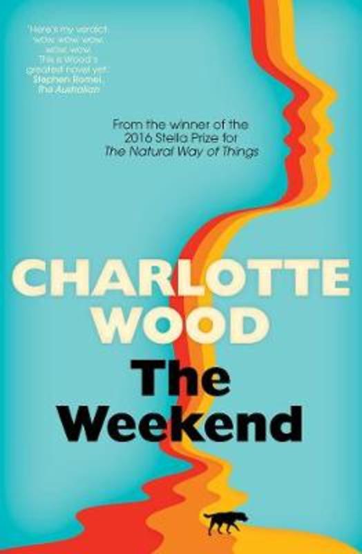 The Weekend by Charlotte Wood - 9781760292010