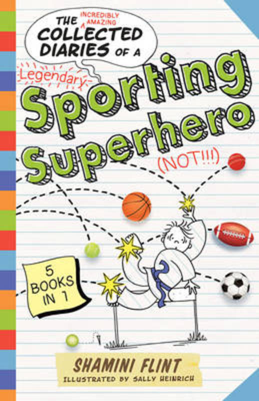 The Collected Diaries of a Sporting Superhero by Shamini Flint - 9781760293451