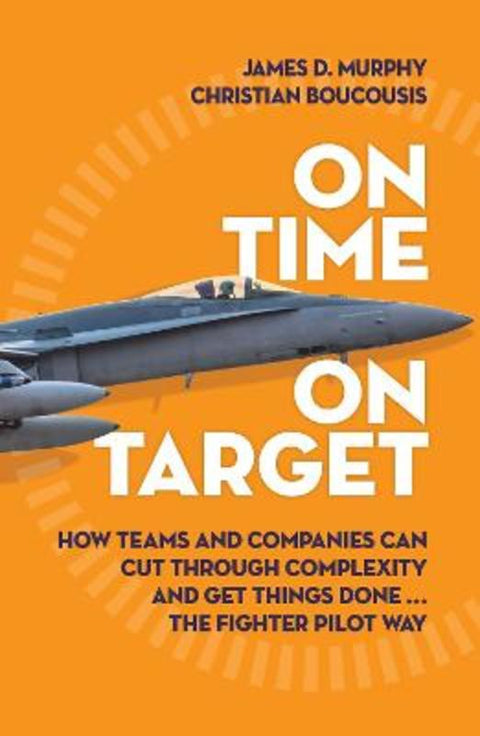 On Time On Target by James D. Murphy - 9781760293840