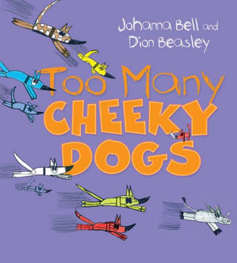 Too Many Cheeky Dogs by Johanna Bell - 9781760295394