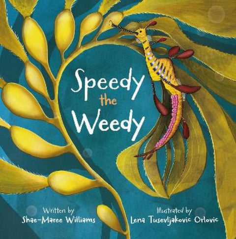 Speedy the Weedy by Shae-Maree Williams - 9781760362140