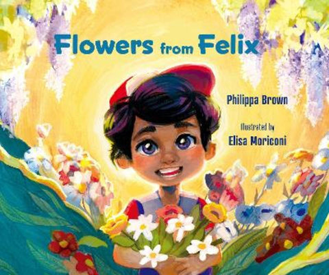 Flowers from Felix by Philippa Brown - 9781760362294