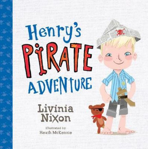 Henry's Pirate Adventure by Livinia Nixon - 9781760454425