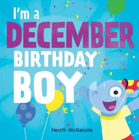 I'M a December Birthday Boy by Heath McKenzie - 9781760457518