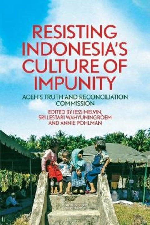 Resisting Indonesia's Culture of Impunity by Jess Melvin - 9781760465834