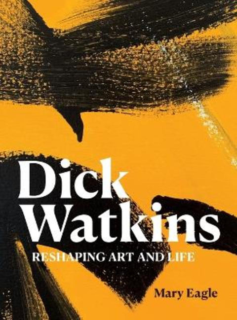 Dick Watkins by Mary Eagle - 9781760466213