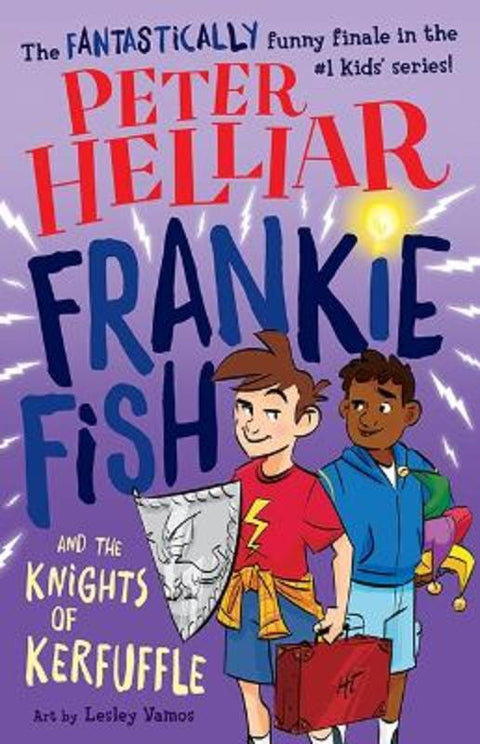 Frankie Fish and the Knights of Kerfuffle : Volume 6 by Peter Helliar - 9781760505615