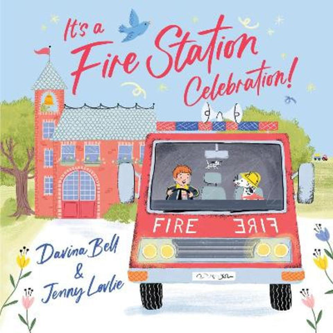 It's a Fire Station Celebration! by Davina Bell - 9781760509781