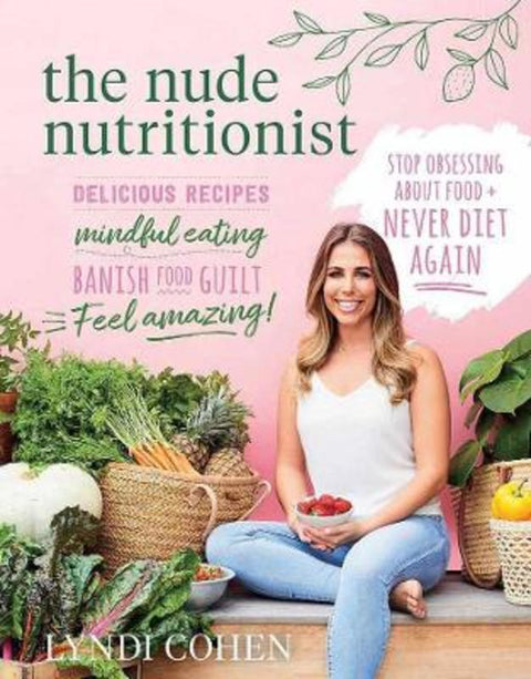The Nude Nutritionist by Lyndi Cohen - 9781760523749