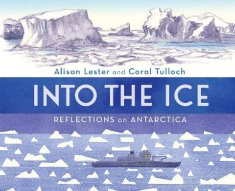 Into the Ice: Reflections on Antarctica from Alison Lester - Harry Hartog gift idea