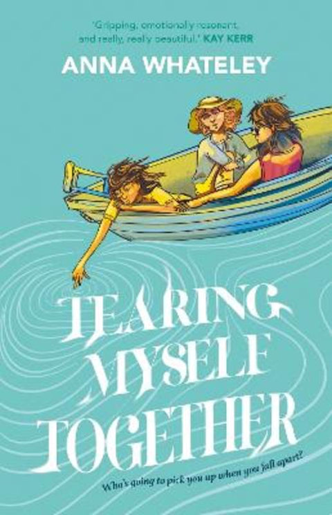 Tearing Myself Together by Anna Whateley - 9781760526764