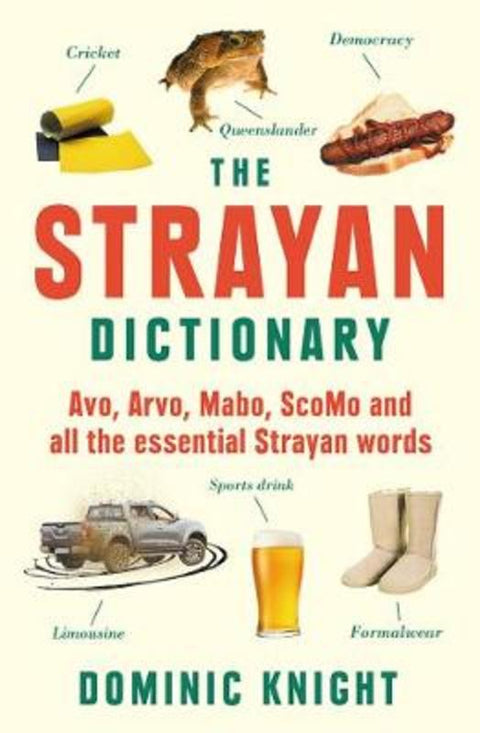 Strayan Dictionary by Dominic Knight - 9781760529352