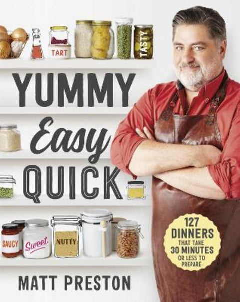 Yummy, Easy, Quick by Matt Preston - 9781760552640