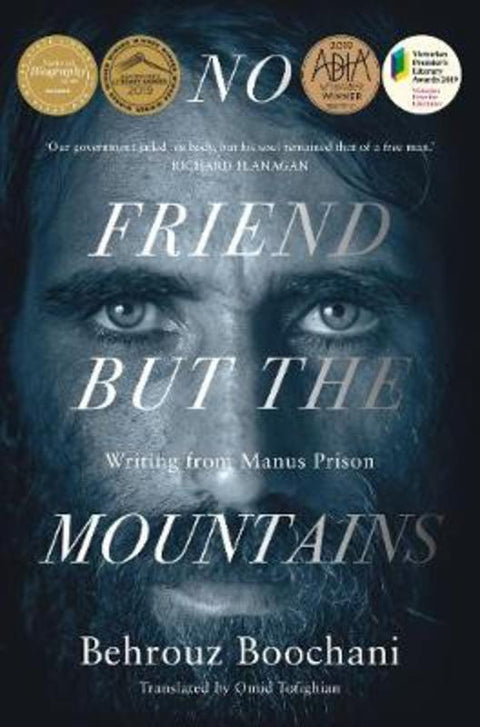 No Friend but the Mountains by Behrouz Boochani - 9781760555382