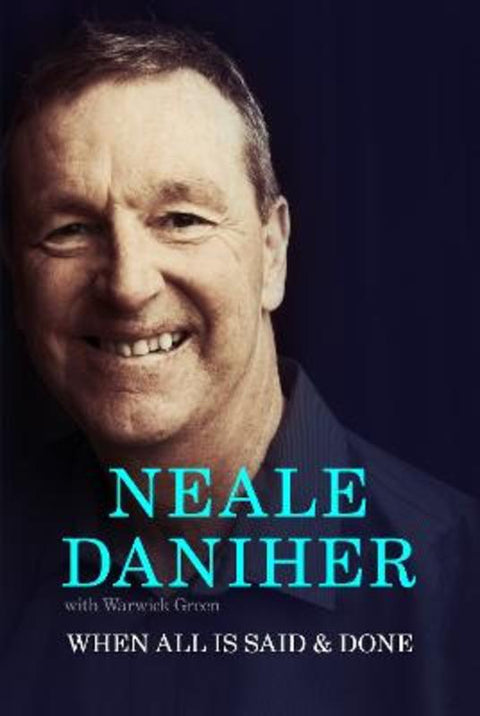 When All is Said & Done by Neale Daniher - 9781760555511