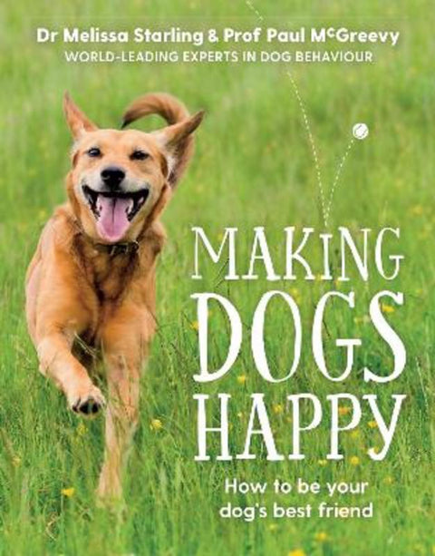 Making Dogs Happy by Paul McGreevy - 9781760631222