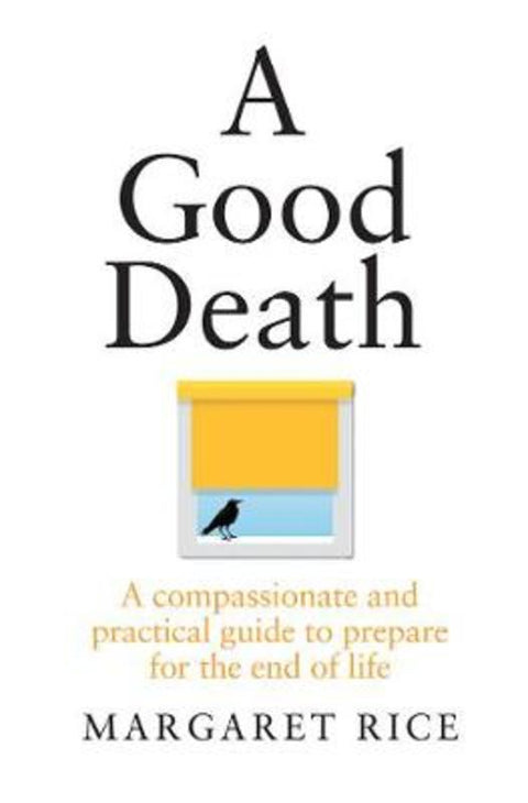 A Good Death by Margaret Rice - 9781760637774