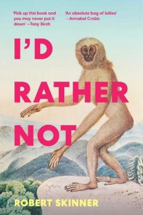 I'd Rather Not by Robert Skinner - 9781760640354