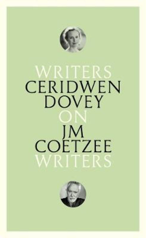 On JM Coetzee by Ceridwen Dovey - 9781760640613
