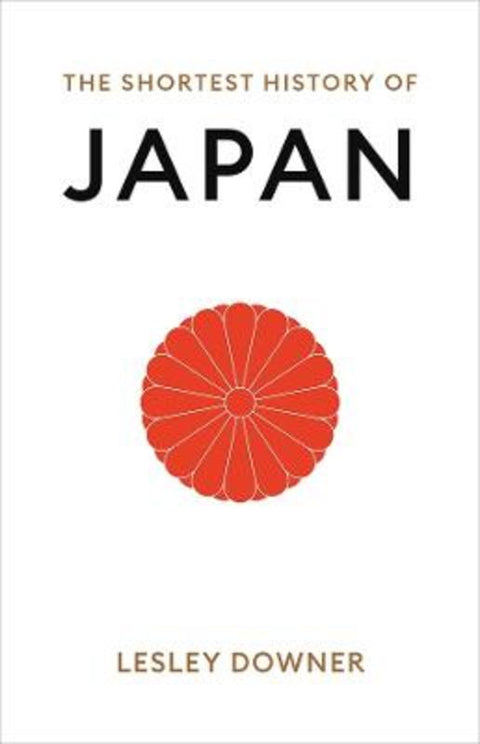 The Shortest History of Japan by Lesley Downer - 9781760643850