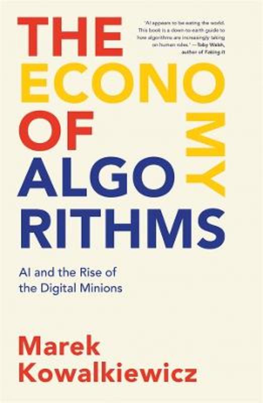 The Economy of Algorithms by Marek Kowalkiewicz - 9781760644734