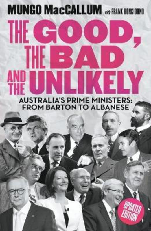 The Good, The Bad & the Unlikely by Mungo MacCallum - 9781760644789