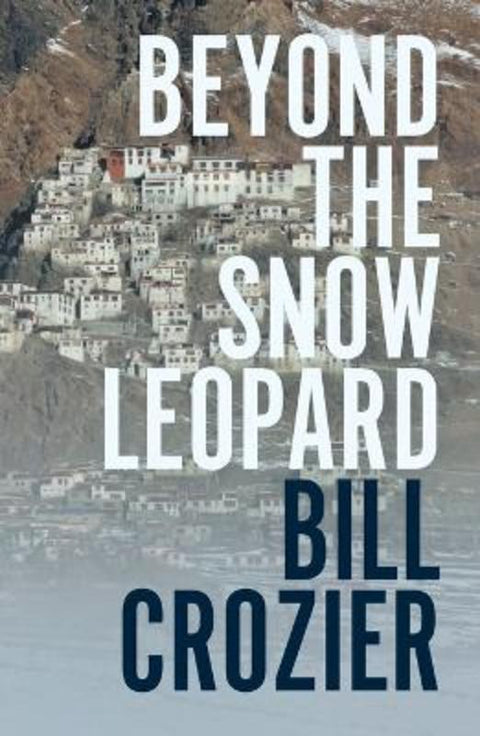 Beyond the Snow Leopard by Bill Crozier - 9781760645229