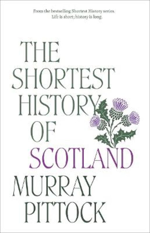 The Shortest History of Scotland by Murray Pittock - 9781760645359