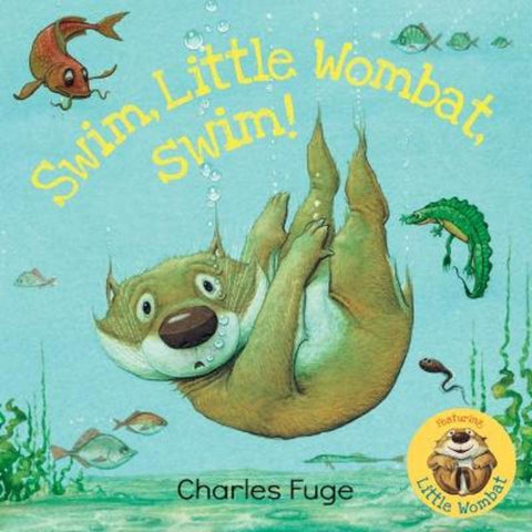 Swim, Little Wombat, Swim! by Charles Fuge - 9781760653521